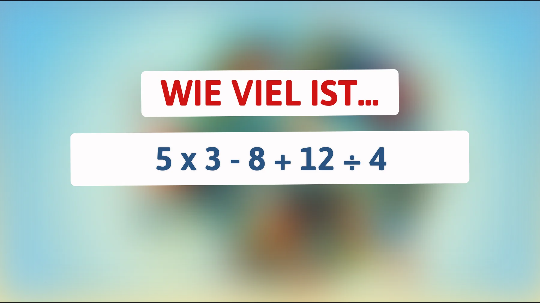 Nur 1% der Menschen kann diese knifflige Rechenaufgabe lösen: Bist du schlau genug, um die Antwort zu finden?"
